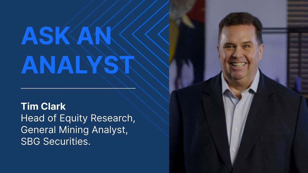 Ask an Analyst, Tim Clark, SBG Securities, Gold, copper, industrials, energy, miners, commodities